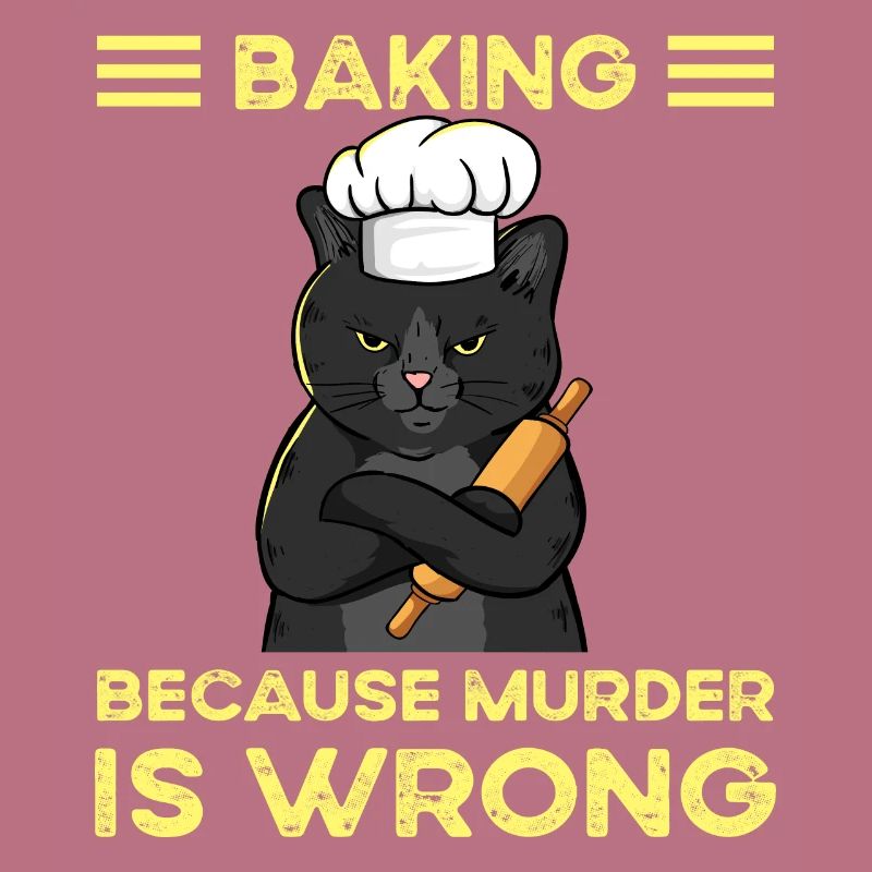 Baking Because Murder Is Wrong