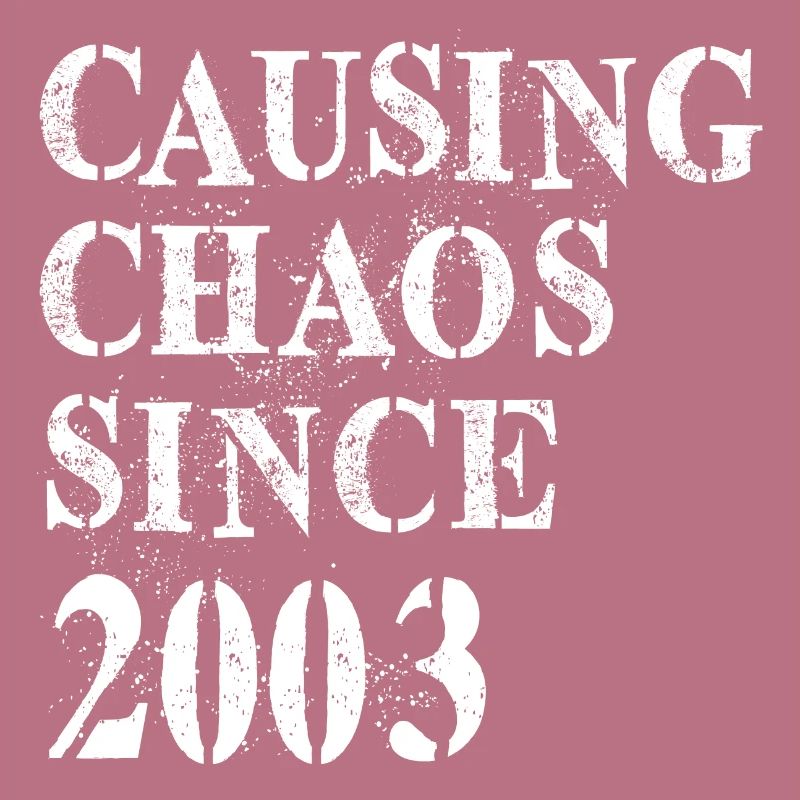 Causing Chaos since 2003 - Birthday 2003