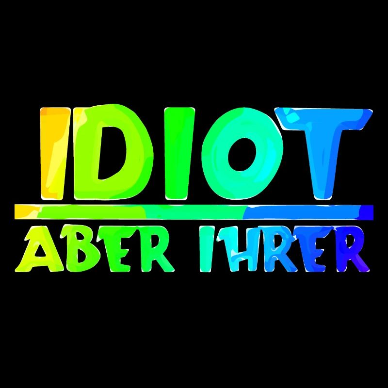 Idiot aber ihrer | Paar | Partnerschaft | Partner