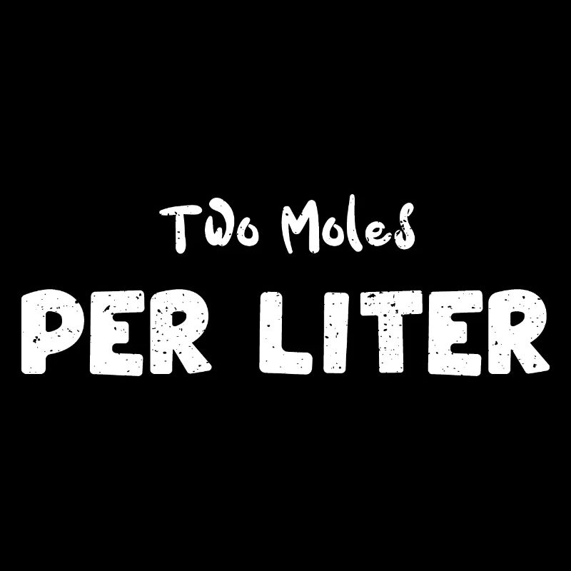 Two Moles Per Liter - Science