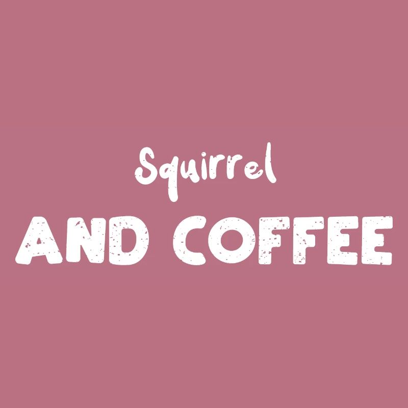 Squirrel And Coffee - Squirrel