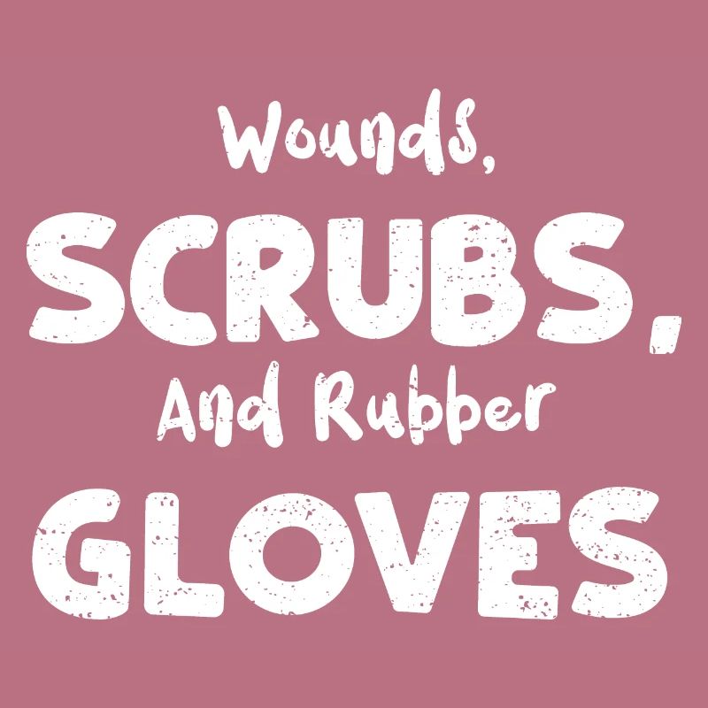 Wounds, Scrubs, And Rubber Gloves