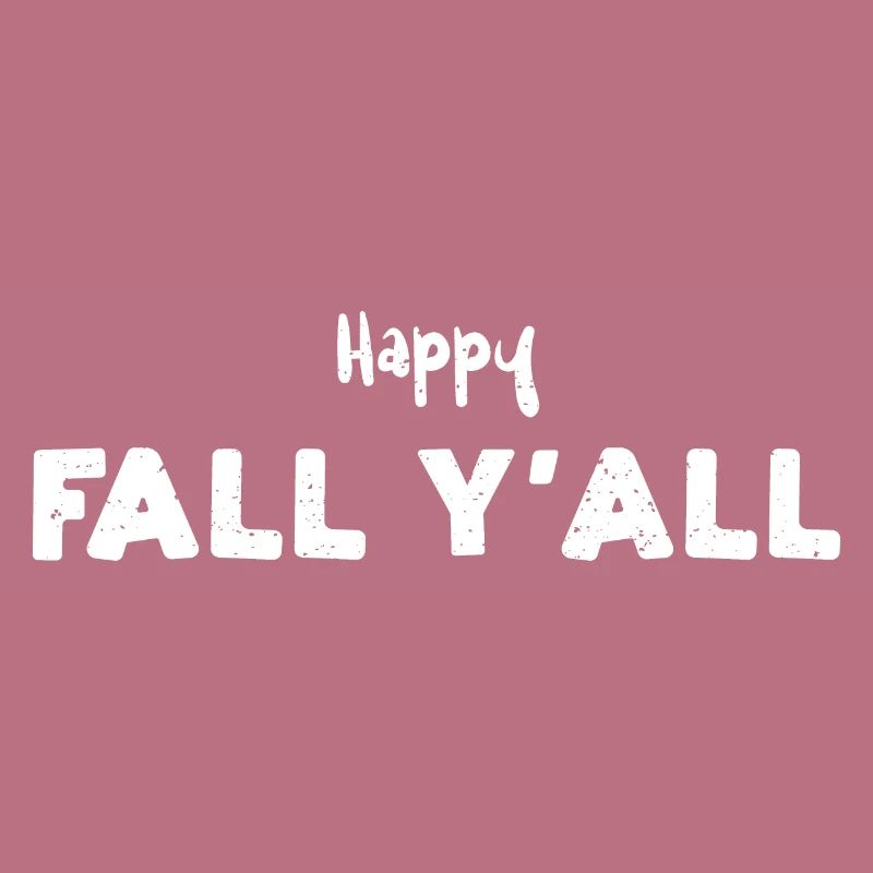 Happy Fall Y'All - Fall
