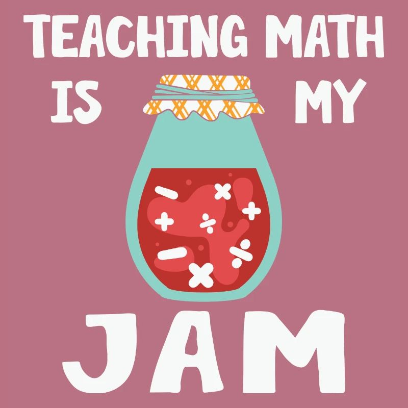 Math Teacher Teaching is my Jam