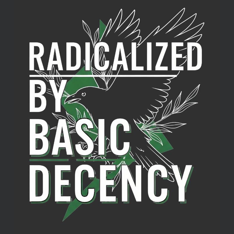 Radicalized by Basic Decency for Activists Shirt