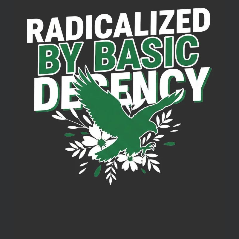 Radicalized By Basic Decency Quote Shirt