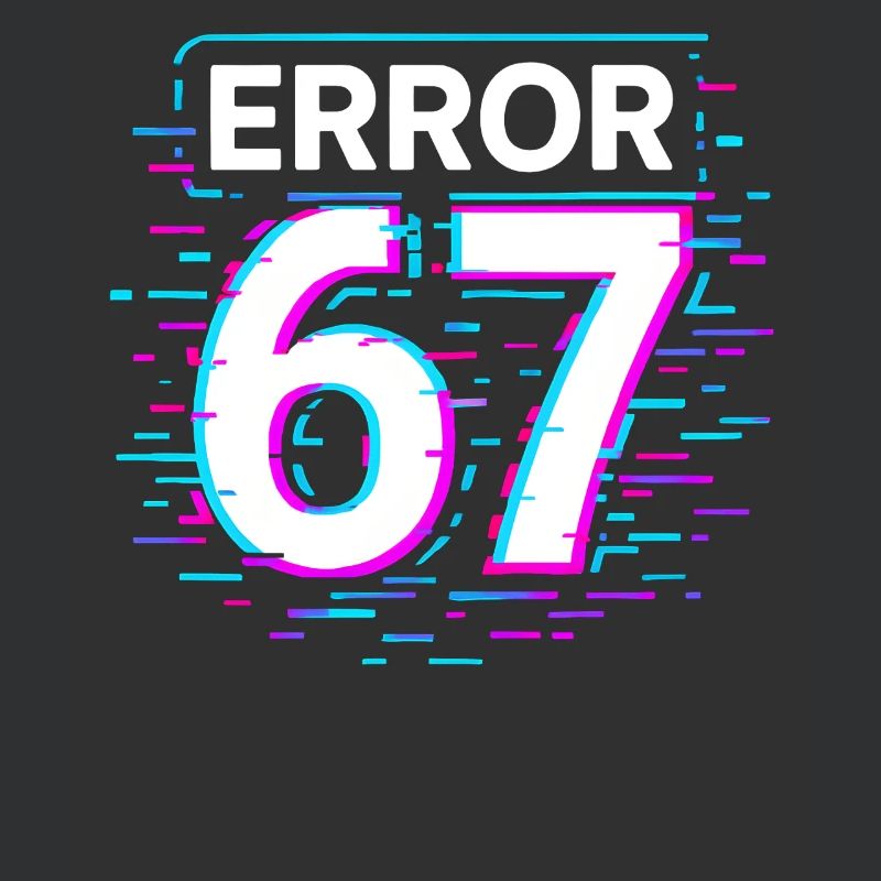 Error 67 Six Seven Glitch Cyber Meme Gift Idea