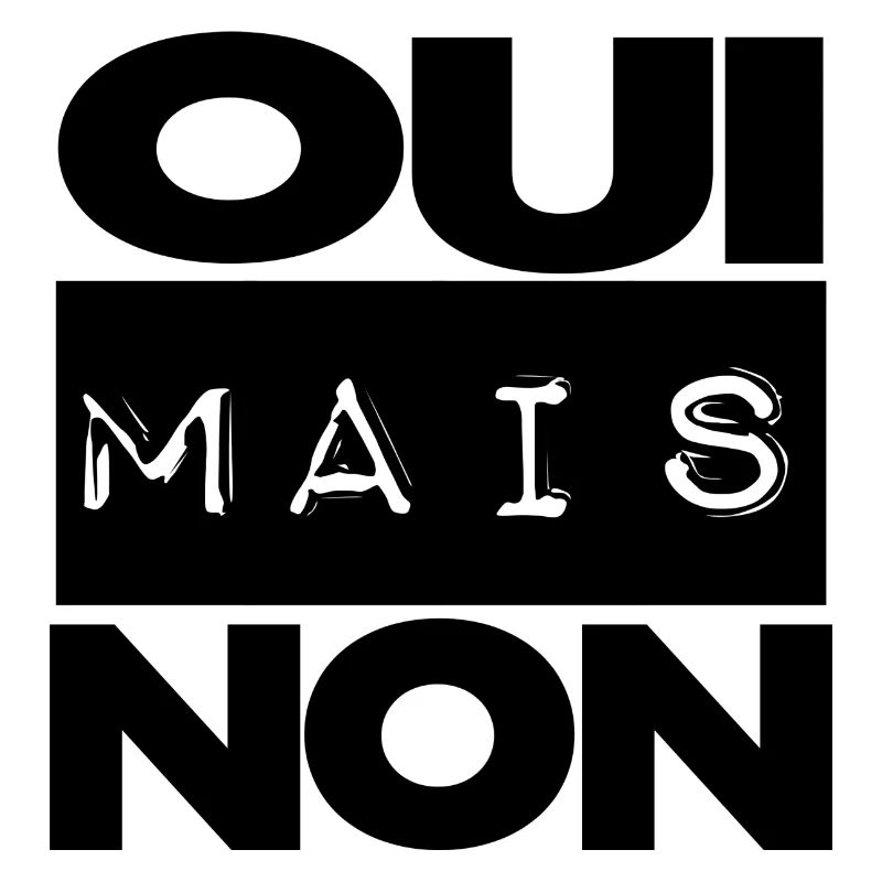 oui mais non
