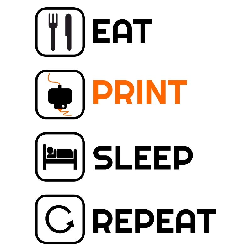 3d printer tshirt funny eat print sleep repeat