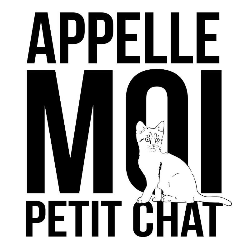 APPELLE MOI PETIT CHAT