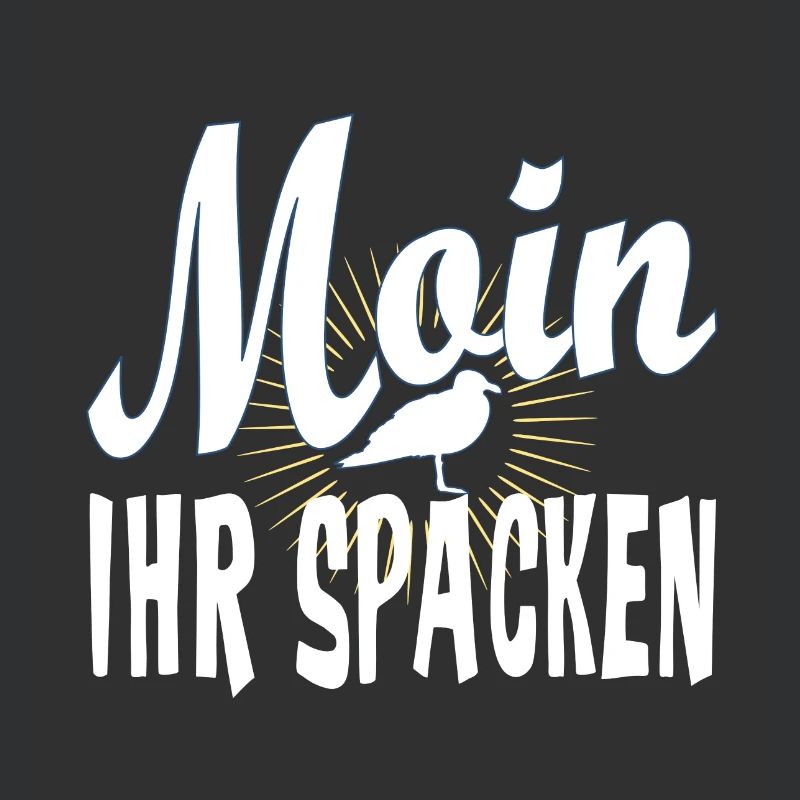 Norddeutsch Möwe - Moin ihr Spacken Oder was?