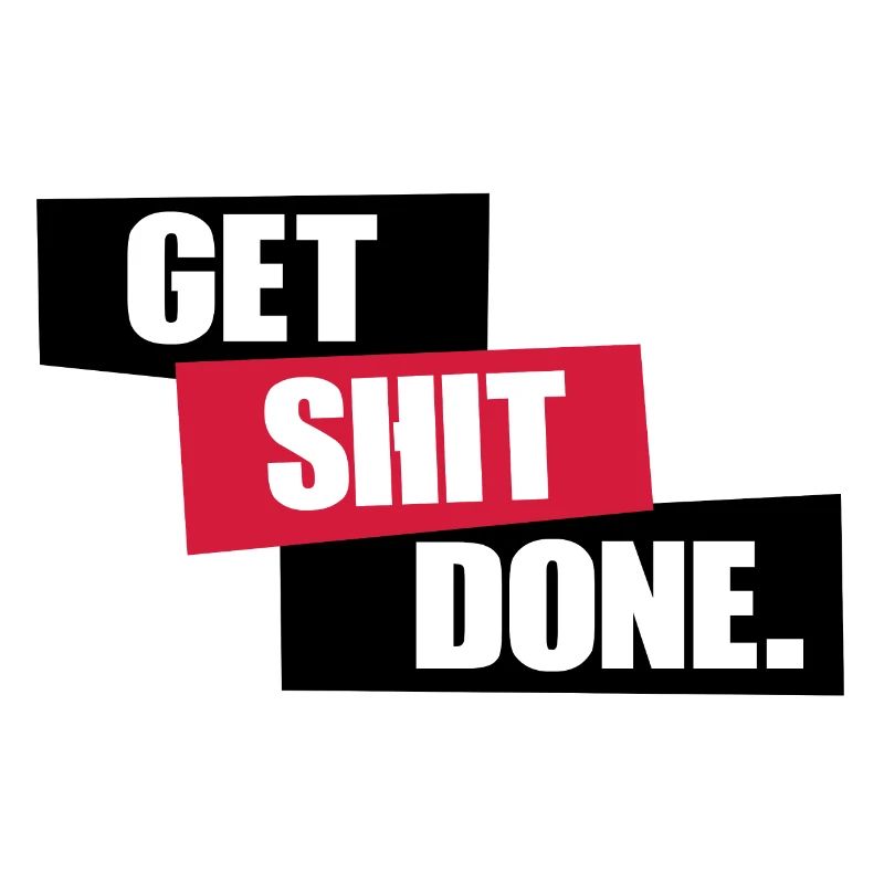 Get SHIT done
