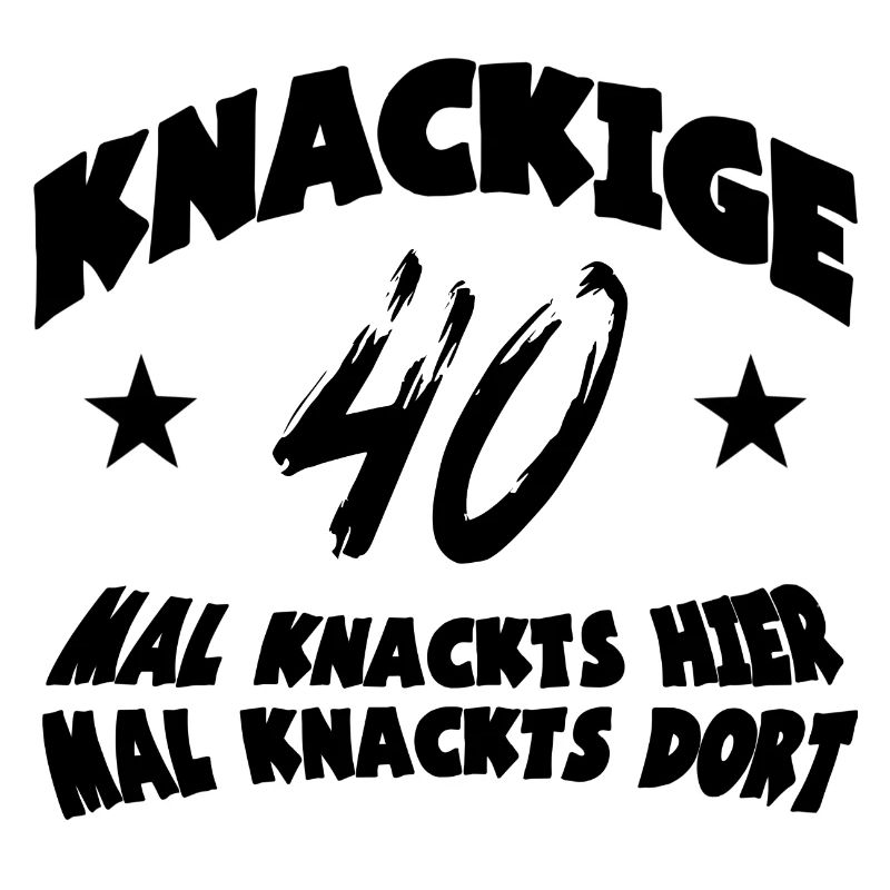 Spruch Sprüche 40 knackig Geburtstag Geschenkidee