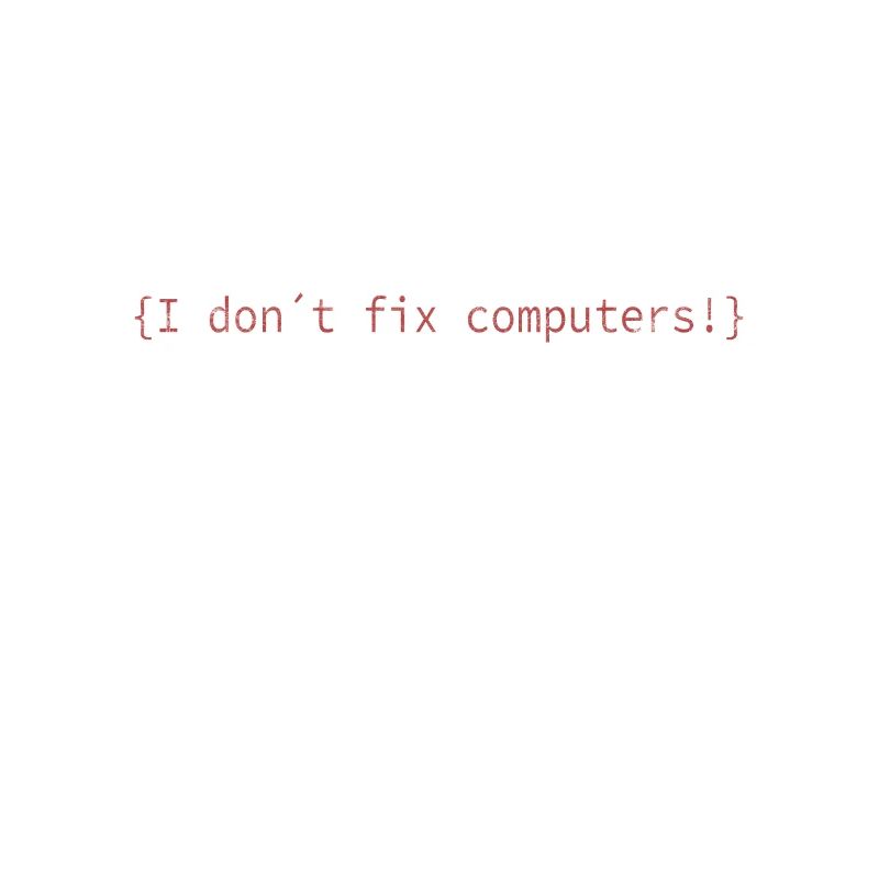I am a coder! Admins Fachinformatiker Spruch
