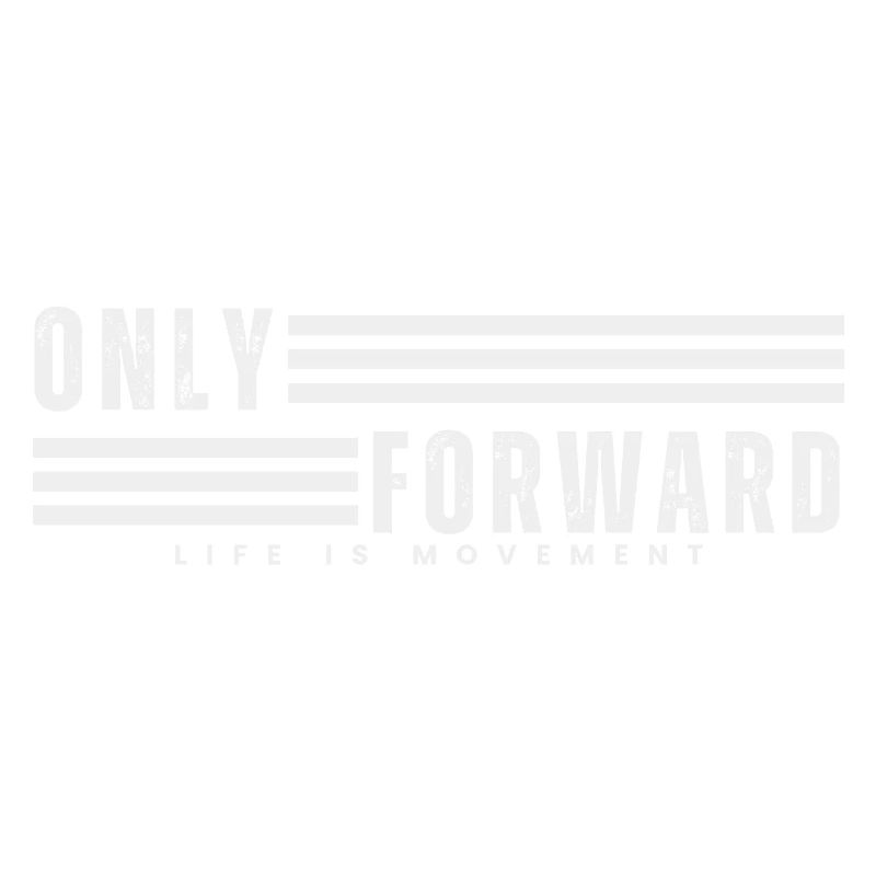 ONLY FORWARD