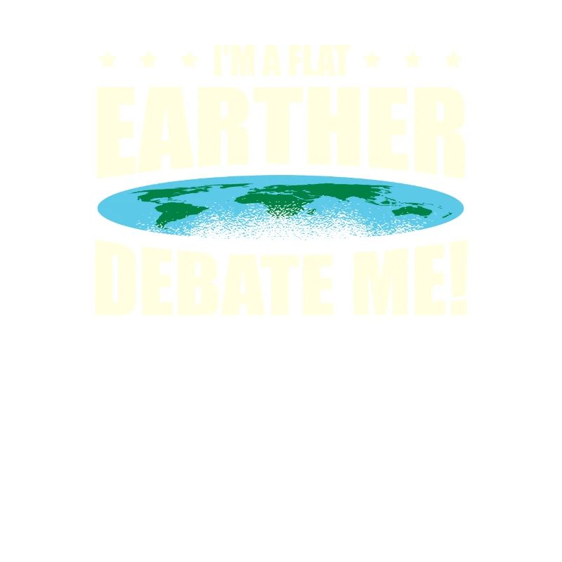 Je suis un flat earther. Discutez-moi de la