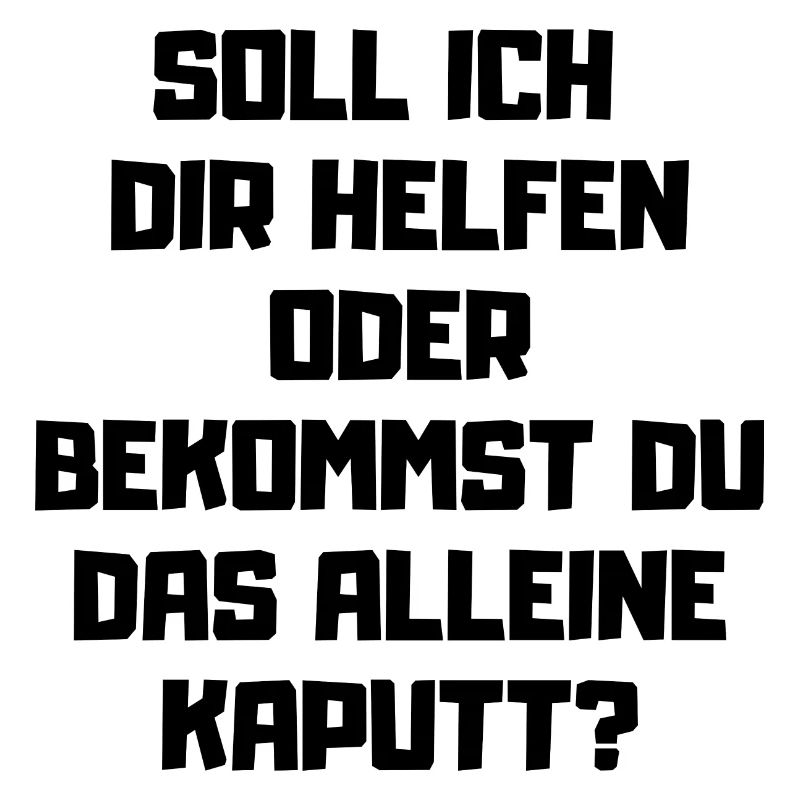 Soll ich dir helfen - Kaputt machen Handwerker