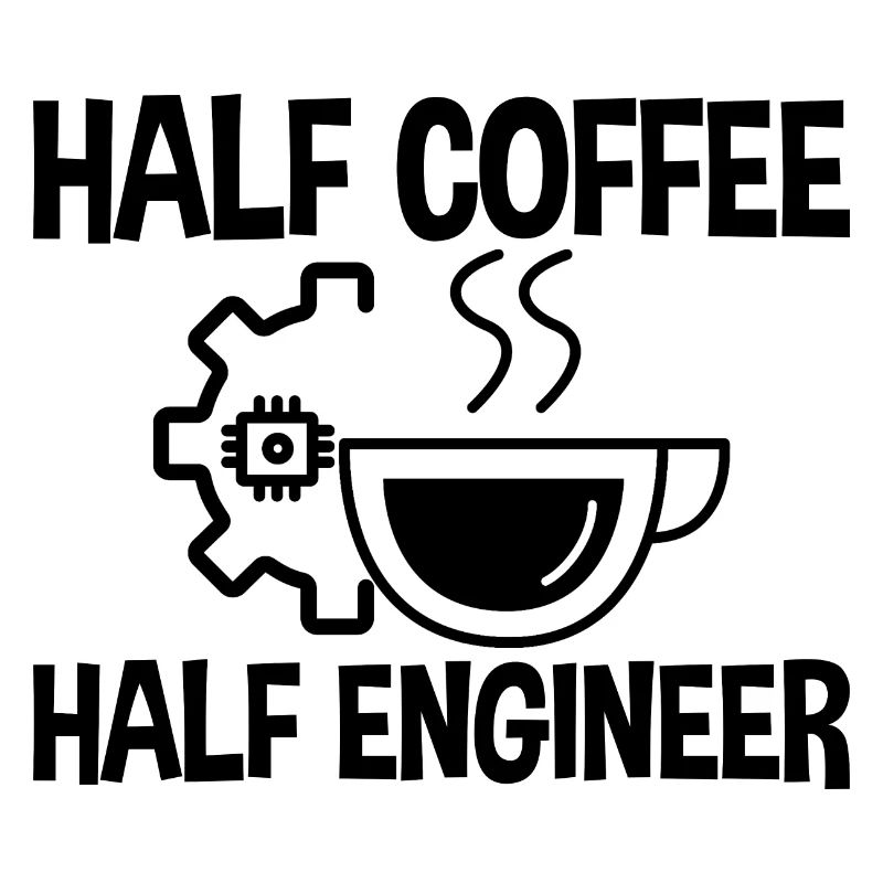 Half Coffee Half Engineer 2