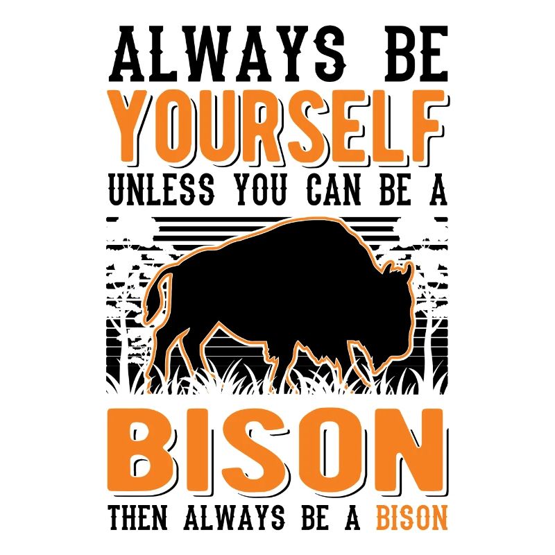 Soyez toujours vous-même Bison Buffle Büffel