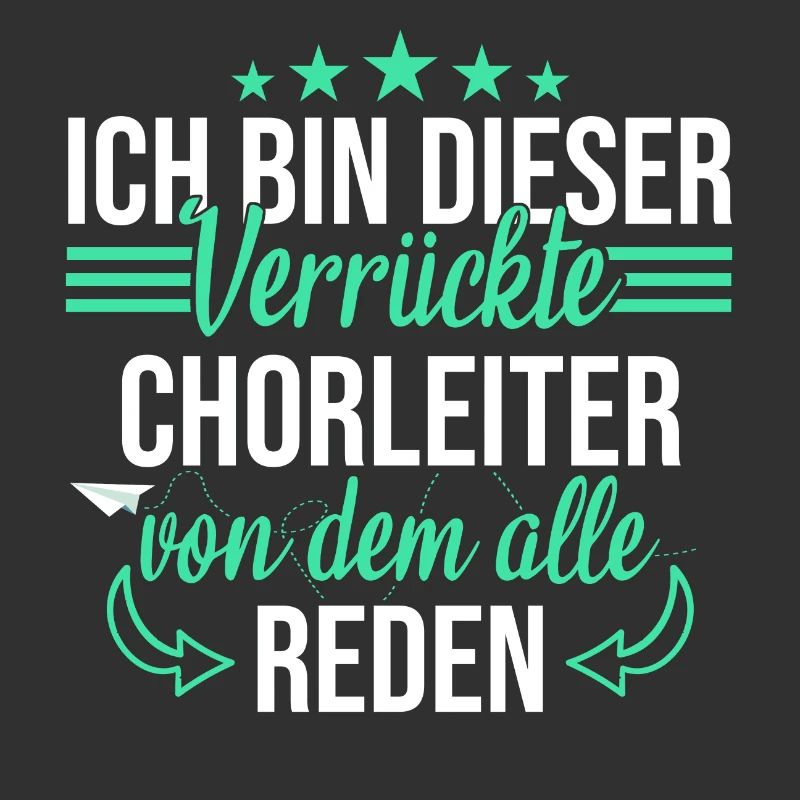 Chor Chorleiter Dirigent Chorleitung Spruch