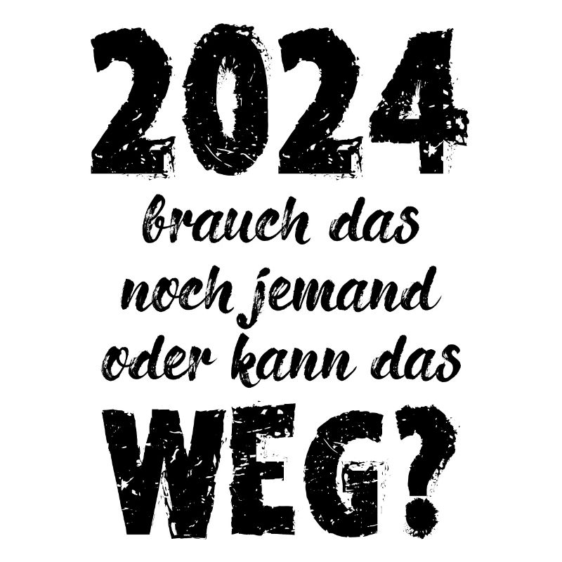 2024 Brauch Das Noch Jemand Oder Kann Das Weg Fun