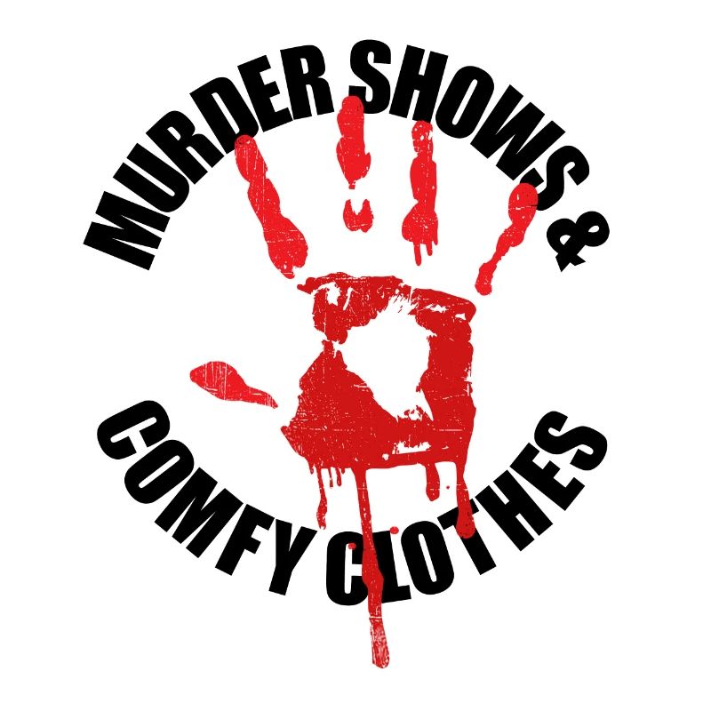 Murder shows and comfortable clothes funny true ver