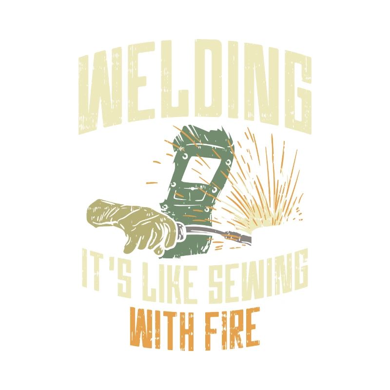 WELDING Is like sewing. With fire.