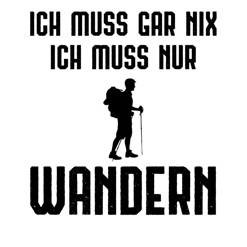 Ich Muss Garnix ICH Muss Nur Wanders -