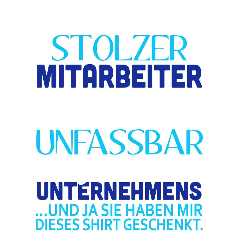 Ich bin stolzer Mitarbeiter eines Unternehmens