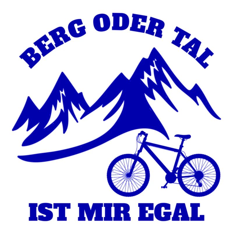 BERG ODER TAL IST MIR EGAL - MOUNTAINBIKER RADLER