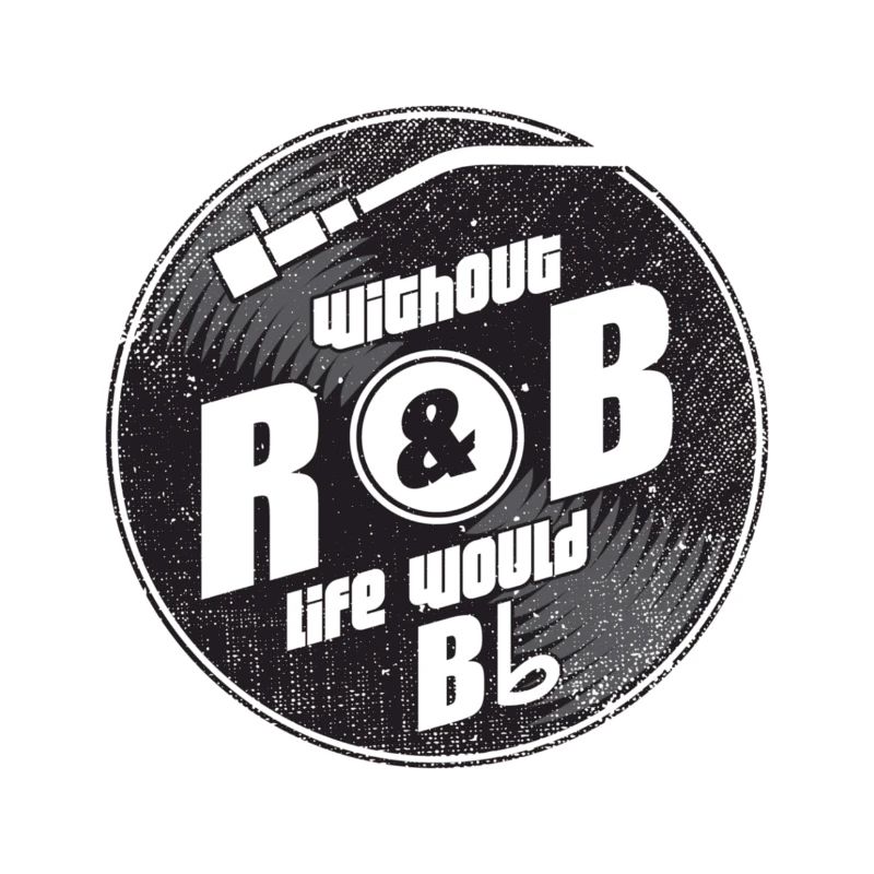 Without R&B Life Would B Flat Gift