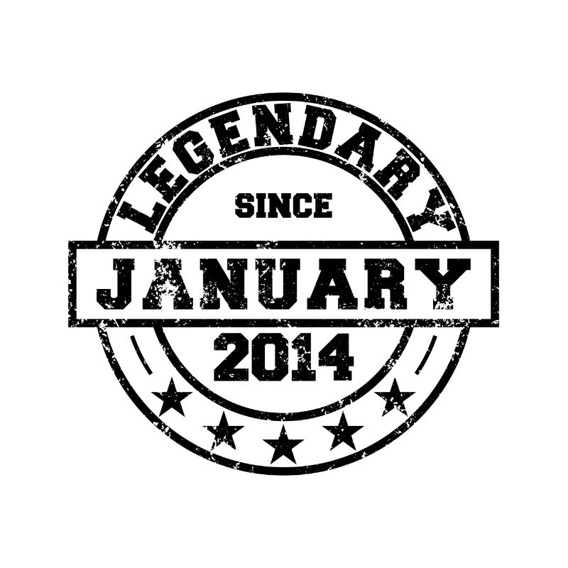Legendary since January 2014 - Geburtstag