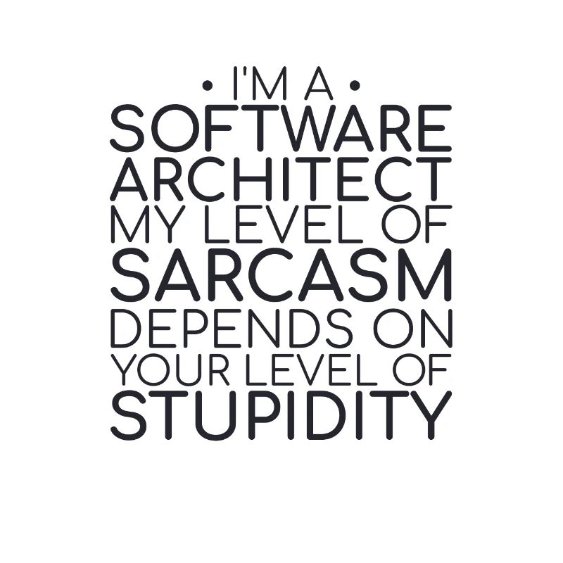 "Software Architect Sarcasm | Software Architecture"