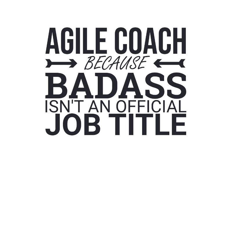 "Agile Coach Badass | Agile"