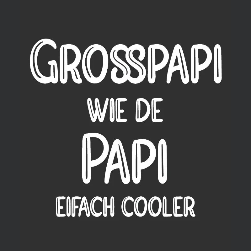 Grosspapi wie de Papi eifach cooler