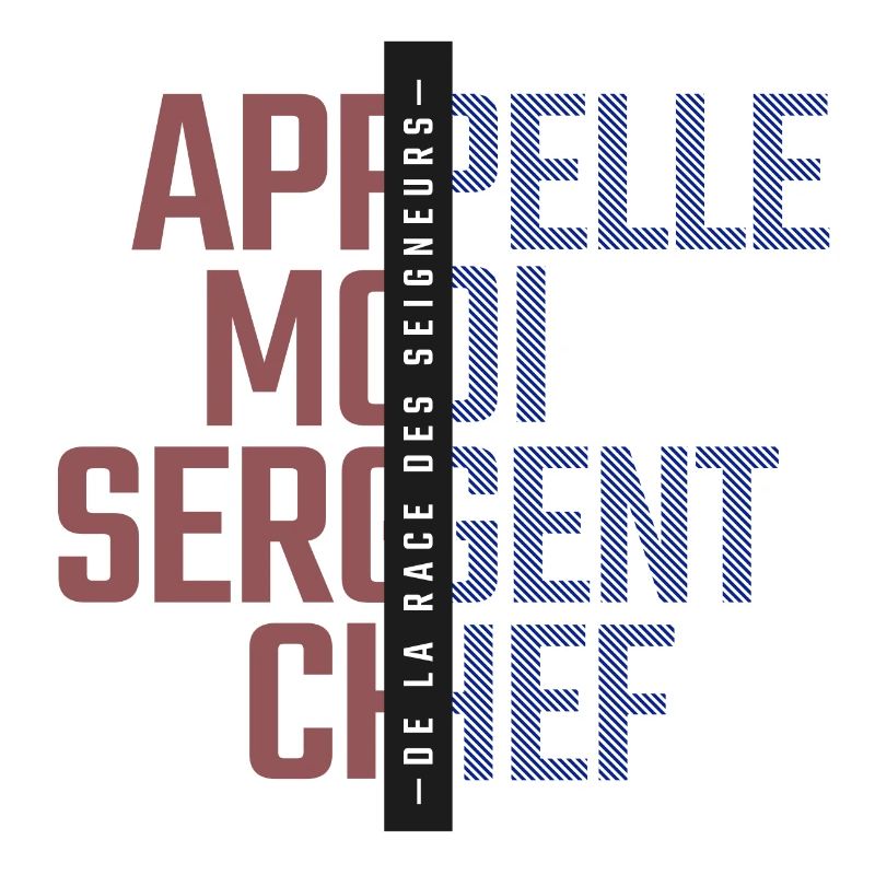 APPELLE MOI SERGENT-CHEF