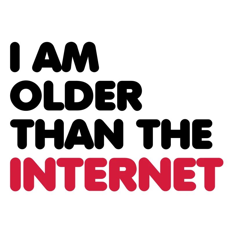 I am older than the internet