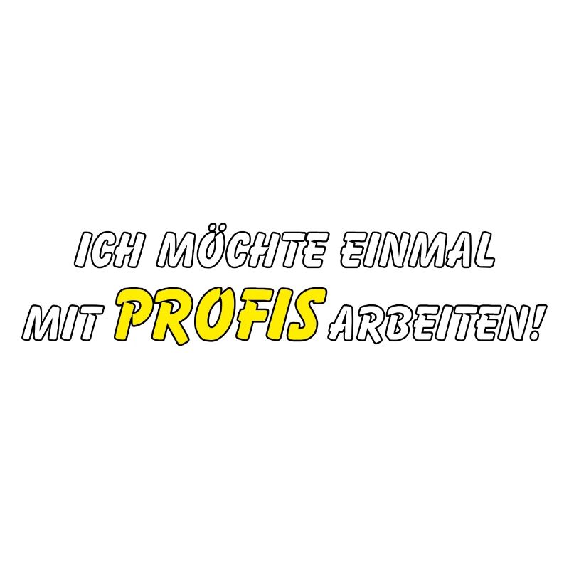 Ich möchte einmal mit Profis arbeiten!
