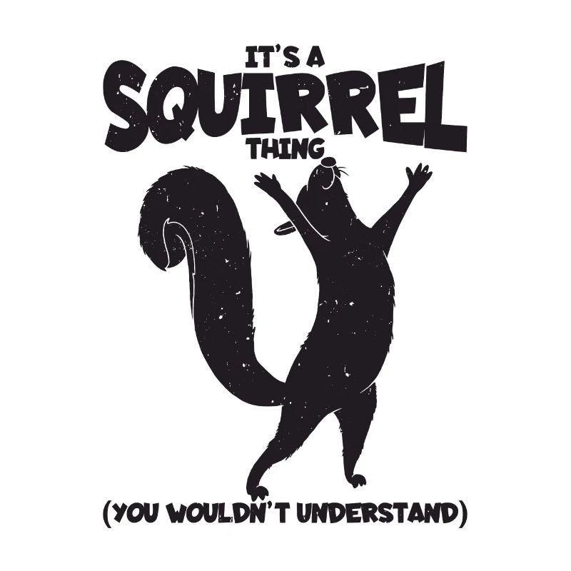C'est une chose d'écureuil. (Tu ne comprendrais pas)