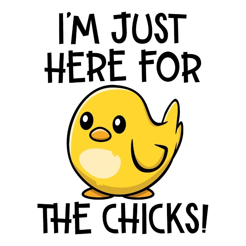 Just here for the chicks