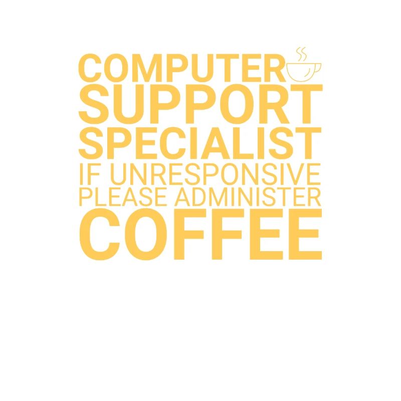 "Computer Support Specialist Coffee | IT Support"