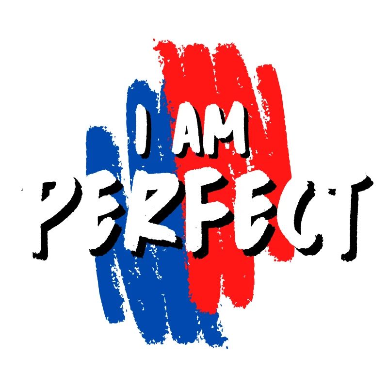 ICH BIN PERFEKT!
