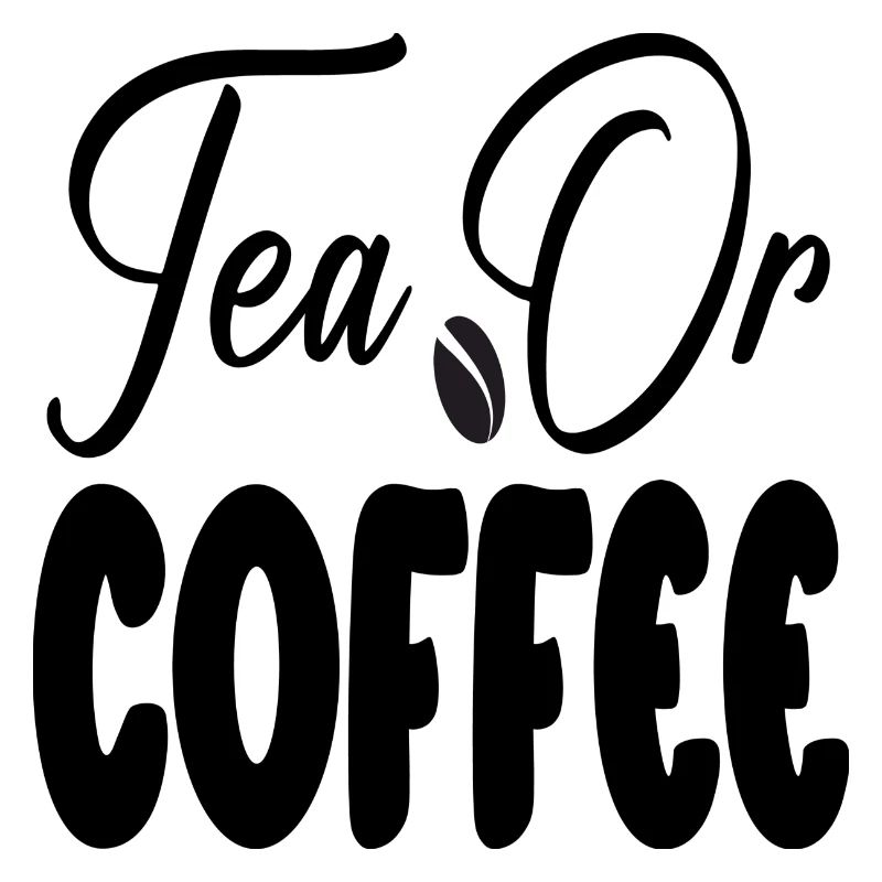 Tea or Coffee