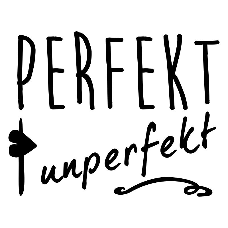 perfekt unperfekt
