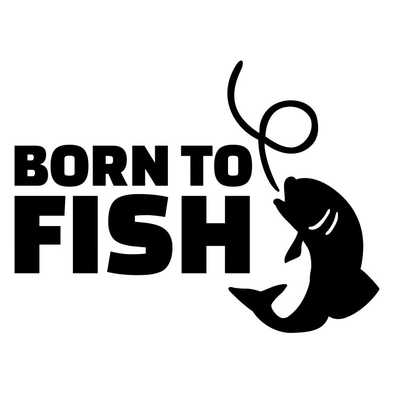 Born to Fish