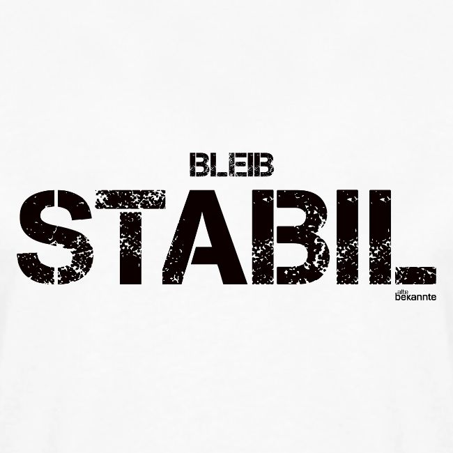 Bleib stabil (schwarz)