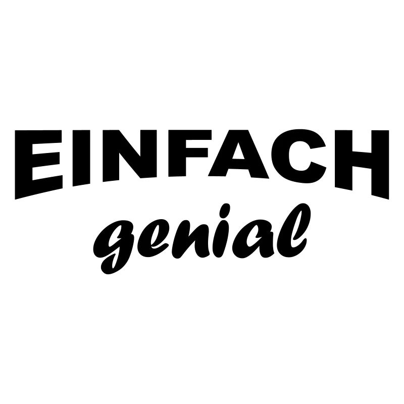 Einfach genial
