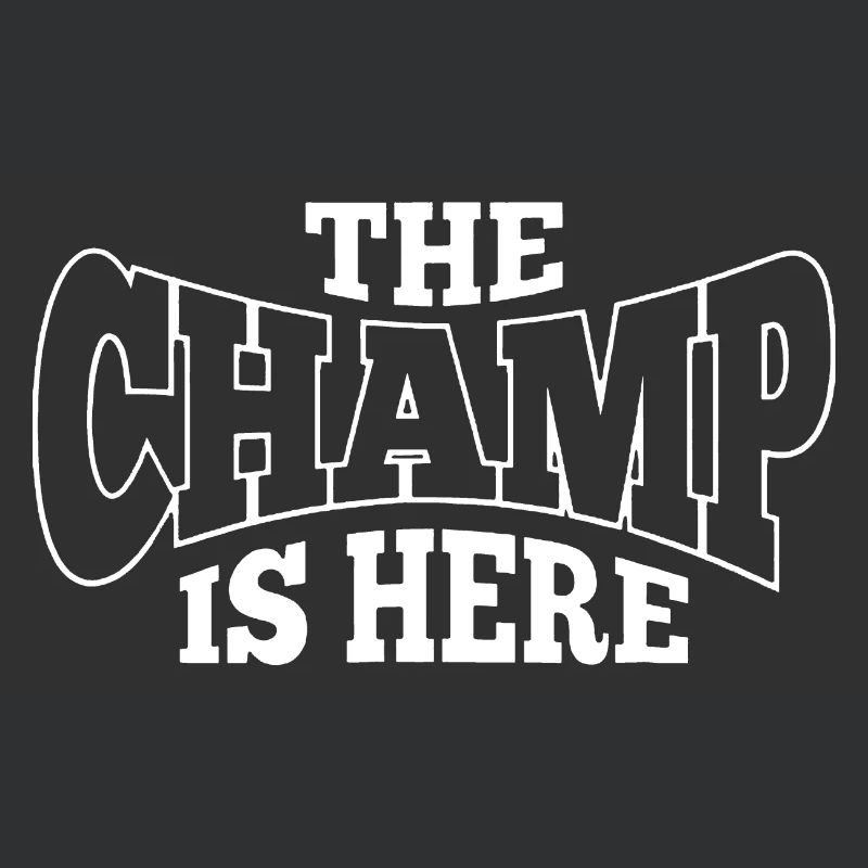 The Champ is here Spruch