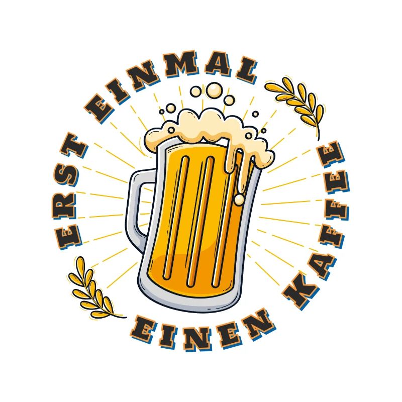 Erst einmal einen Kaffee Bier Bierspruch