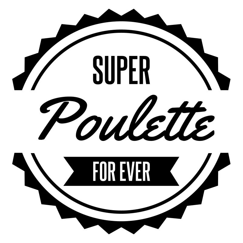 super poulette for ever